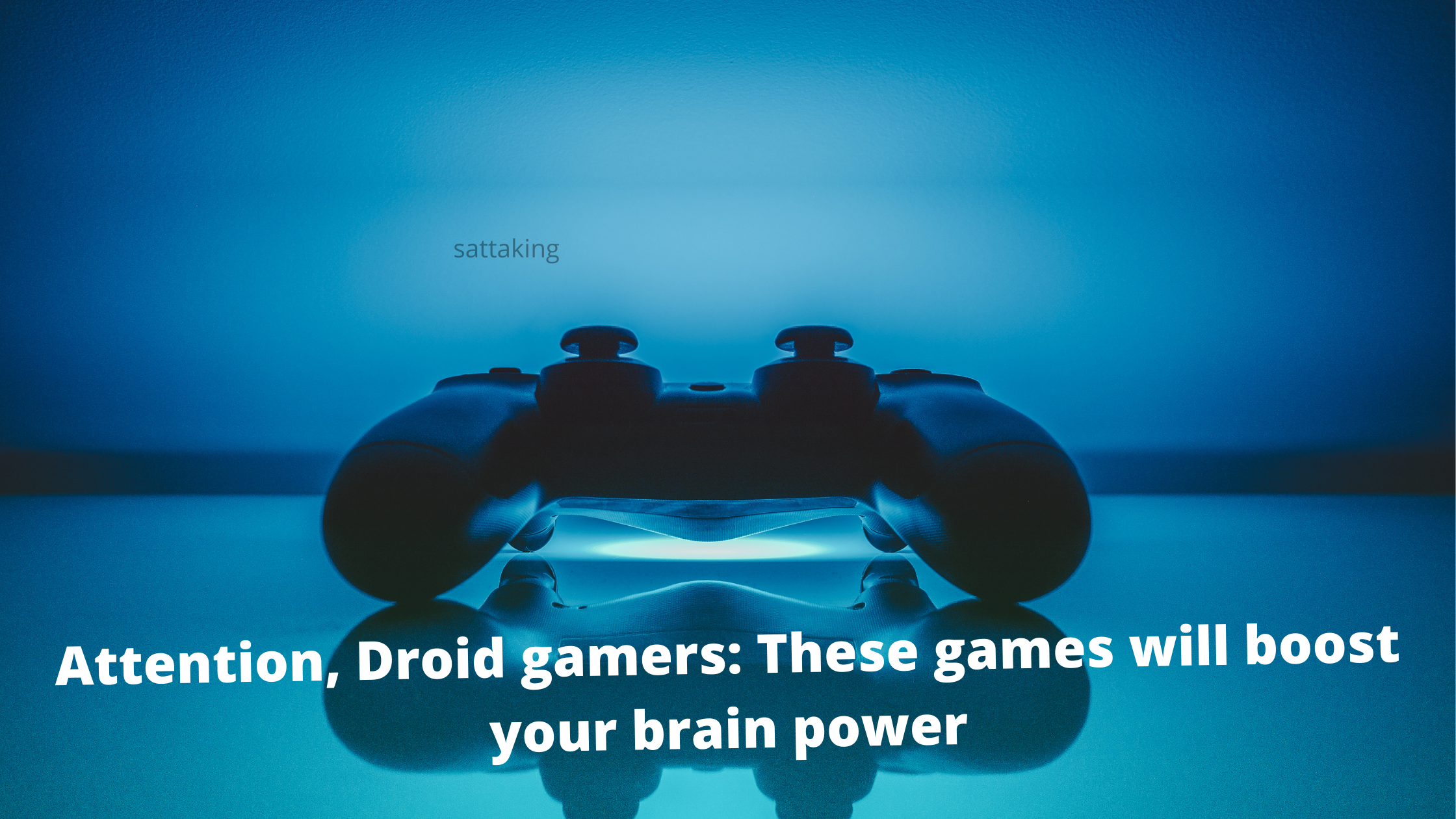 Attention, Droid gamers: These games will boost your brain power