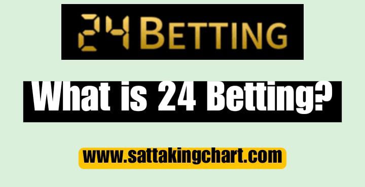 What is 24 Betting? | Sign Up on 24 Betting