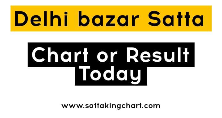 Delhi Bazar Satta King | Delhi Bazar Satta Chart Result